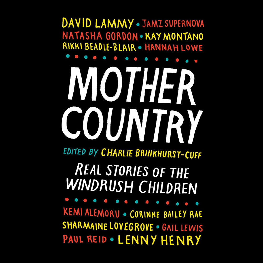 Mother Country Real Stories of the Windrush Children by Charlie Brinkhurst-Cuff book cover
