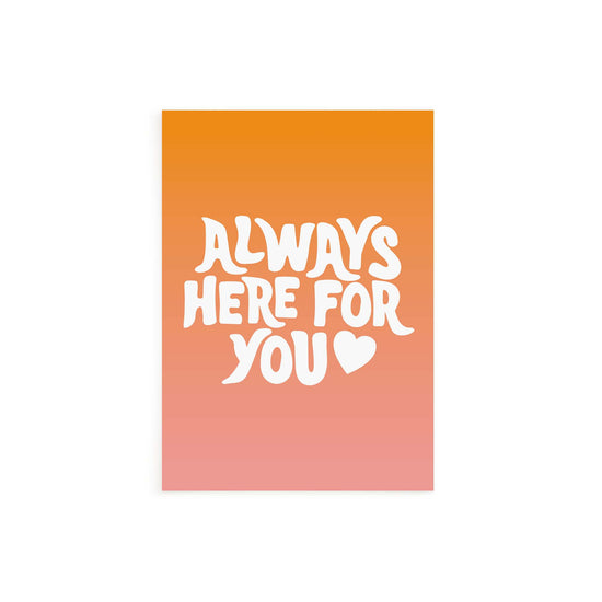 Always Here For You Card